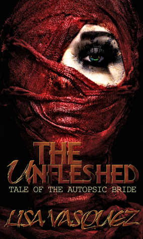 The Unfleshed: Tale of the Autopsic Bride (Kindle Edition)