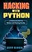 Hacking With Python by Jeff Simon