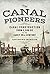 The Canal Pioneers: Canal Construction from 2,500 BC to the Early 20th Century