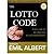 THE LOTTO CODE: Analysis and Statistics for Winning the Lottery, "Tested Effectiveness"