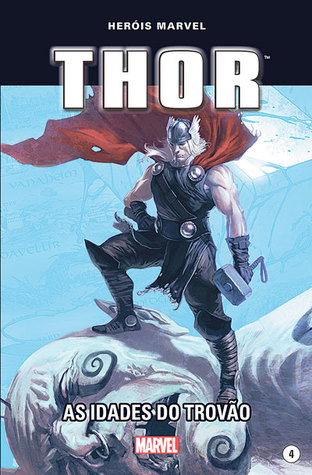 Thor: As Idades do Trovão (Heróis Marvel, #4)