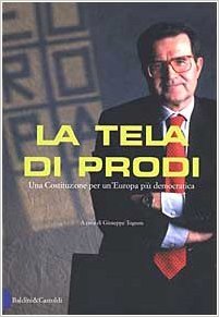 La tela di Prodi. Una Costituzione per un'Europa più democratica (Paperback)