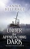 Under the Approaching Dark by Anna Belfrage Under the Approaching Dark by Anna Belfrage