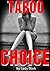 TABOO CHOICE: A Raw & Reali...