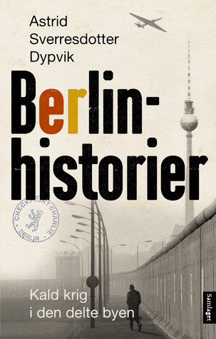 Berlinhistorier: Kald krig i den delte byen