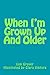 When I'm Grown Up And Older: Illustrated by: Clara Vktora