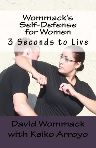 Wommack's Self-Defense for Women: 3 Seconds to Live (Kindle Edition)