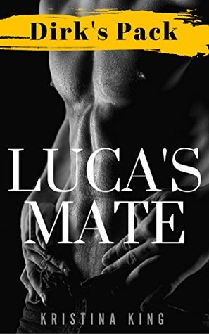 Luca's Mate (Dirk's Pack Book 1)