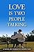 Love Is Two People Talking