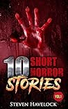 10 Short Horror Stories Vol:1 10 Short Horror Stories Vol:1