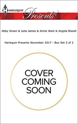 Harlequin Presents November 2017 - Box Set 2 of 2: A Diamond for the Sheikh's Mistress\Claiming His Scandalous Love-Child\The Greek's Forbidden Princess\A Night, A Consequence, A Vow
