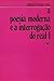 A Poesia Moderna e a Interrogação do Real - I