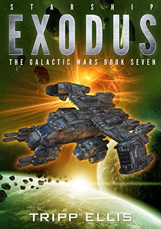 Starship Exodus (The Galactic Wars, #7)
