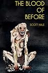 The Blood of Before by Scott Hale
