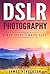 DSLR Photography: First Ste...