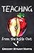 Teaching, From the Inside Out by Gregory Martin
