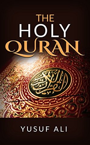 The Holy Quran traslated by Yusuf Ali (Kindle Edition)