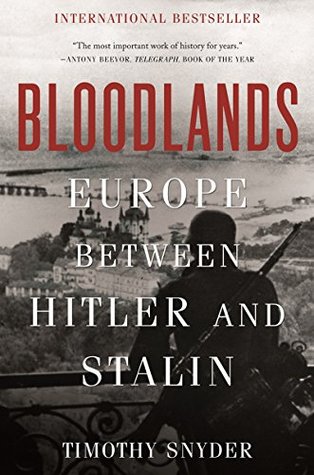 Bloodlands: Europe Between Hitler and Stalin