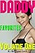 DADDY Favorites Volume ONE (The BEST of DADDY MAYHEM Book 1)
