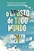 O oposto de todo mundo by Joshilyn Jackson
