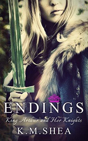 Endings (King Arthurs and Her Knights, #7)