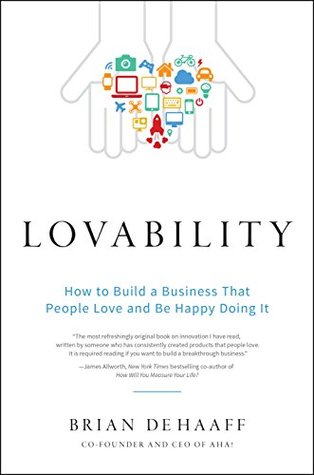 Lovability: How to Build a Business That People Love and Be Happy Doing It