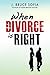 When Divorce is Right