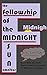 The Fellowship of the Midni...