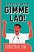 Let's Give It Up for Gimme Lao!