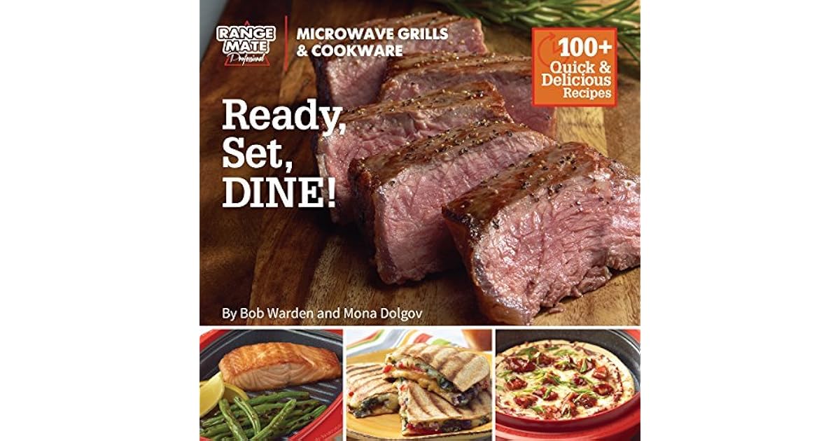 Range Mate Pro Microwave Grill "Ready, Set Dine" Cookbook by Bob Warden