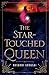 The Star-Touched Queen (The Star-Touched Queen, #1)
