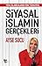 Siyasal İslamin Gerçekleri