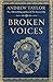 Broken Voices by Andrew Taylor Broken Voices by Andrew Taylor