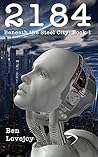 2184: Beneath the Steel City: Book 1