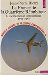 La France de la quatrième République, l'expansion et l'impuissance, 1952-1958 (Nouvelle Histoire de la France contemporaine, #16)