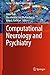 Computational Neurology and Psychiatry (Springer Series in Bio-/Neuroinformatics Book 6)