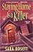 Staying Home Is a Killer by Sara Rosett