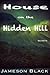 House on the Hidden Hill: Secrets