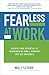 Fearless at Work: Achieve Y...