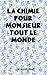 La chimie pour monsieur tout le monde (French Edition)
