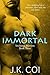Dark Immortal (Immortal Warriors Book 3)