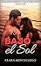 Bajo el Sol: Romance Intrépido con el Ejecutivo de Acción (Novela Romántica y Erótica en Español nº 1) (Spanish Edition)
