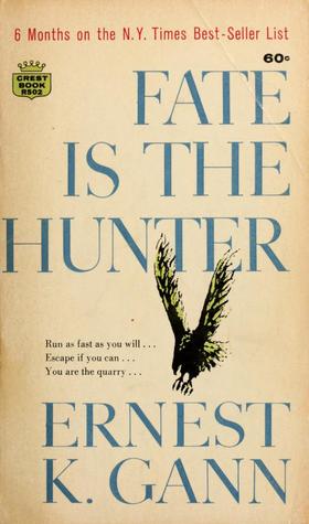 Fate Is The Hunter By Ernest K Gann