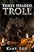Three Headed Troll