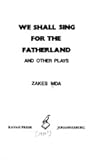 We shall sing for the fatherland and other plays (Ravan playscripts)