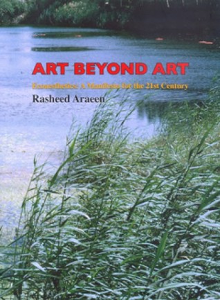 Art Beyond Art. Ecoaesthetics: A Manifesto for the 21st Century (Paperback)