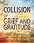 The Collision of Grief and ...