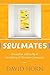 Soulmates: Friendship, Fellowship & the Making of Christian Community: Friendship, Fellowship, and the Making of Christian Community