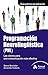 Programación Neurolingüística (PNL): Las claves para una comunicación más efectiva (Spanish Edition)