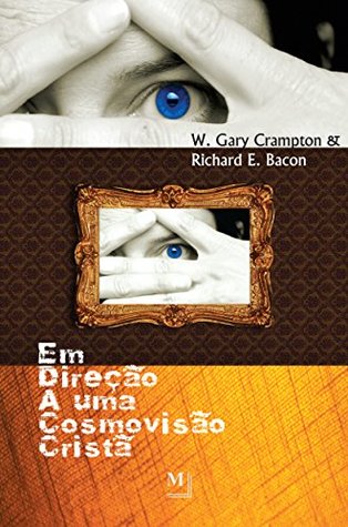 Em direção a uma cosmovisão cristã (Portuguese Edition)